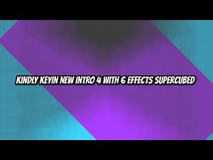 Kindly Keyin New Intro 4 With 6 Effects Supercubed