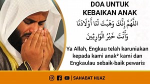 🎥 Doa Untuk Kebaikan Anak (teks arab dan terjemahan di kolom komentar) 🎙 Sheikh Mishary Rasyid Alafasy 🕋 Ingin mengirimkan pahala umroh untuk orangtua & keluarga? Info lebih lanjut hub: 📱https://wa.me/6289674245010 _________________________ 🖥 Youtube : Sahabat Hijaz 📱 Instagram : Sahabat Hijaz 💻 Facebook : Sahabat Hijaz _______________________________ #nasehat #motivasi #mutiarasalaf | Sahabat Hijaz