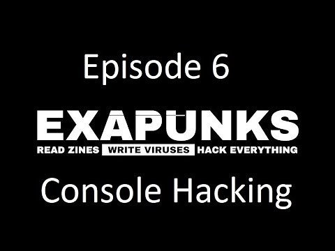 EXAPUNKS - Episode 6 - Console Hacking