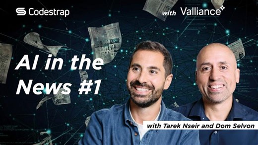 CxC Ep 27: AI in the News - with Dom Selvon Tarek Nseir (Valiance) | Codestrap