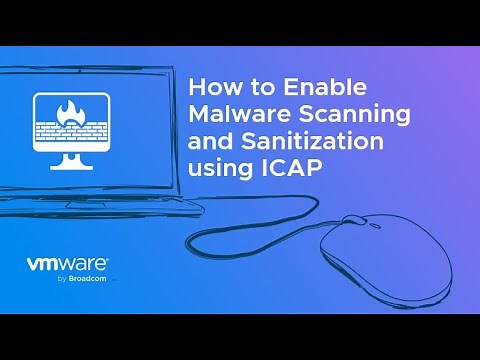 How to Enable Malware Scanning and Sanitization using ICAP
