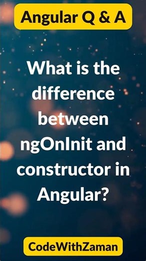 Angular Difference Between ngOnInit and Constructor Explained