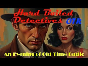 Hard Boiled Detectives OTR! | All Night Old Time Radio Shows | Classic Mystery Old Radio | 8 Hours
