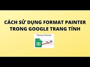 HOW TO USE FORMAT PAINTER IN GOOGLE SHEETS