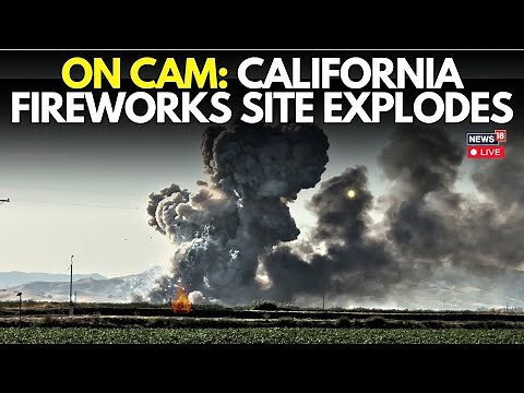 LIVE | CALIFORNIA FIREWORKS FACILITY IN FLAMES Following Explosion | CAUGHT ON CAMERA | N18G