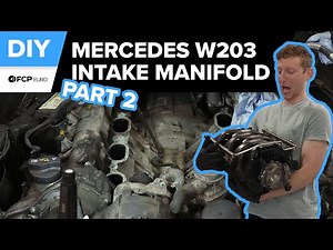 Mercedes W203 Intake Manifold Replacement DIY (2005-2012 Mercedes M272 Swirl Flap Repair) - Part 2