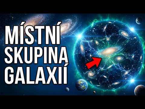 Místní skupina galaxií Ohromující měřítko našeho vesmírného sousedství