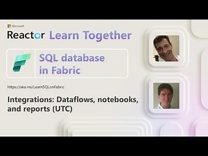 SQL database in Fabric Ep. 2: Integrations: Dataflows, notebooks, and reports