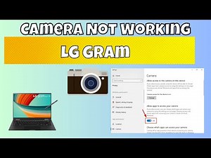 How to Fix LG Gram Camera Not Working Problem