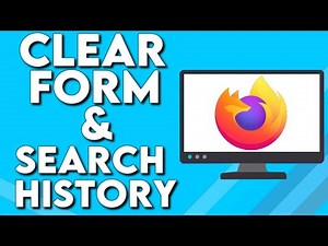 How To Clear Form And Search History on Mozilla Firefox Browser