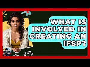 What Is Involved In Creating An IFSP? - Answers About Autism