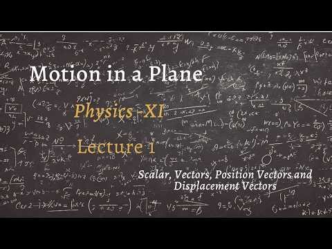 Class 11 Physics | Chapter 3 : Vectors, Position Vectors and Displacement Vectors | Lecture 1