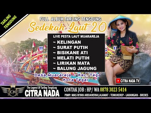 CITRA NADA FULL ALBUM TARLING TENGDUNG LIVE PESTA LAUT MUARAREJA - TEGAL