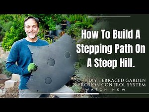 How to Build a Stepping Path on a Steep Hill | Stop Erosion, Save Water & Create a Garden Walkway