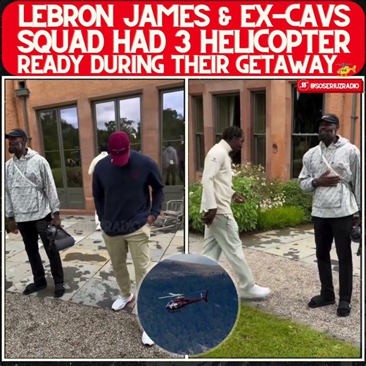 LEBRON JAMES KEPT 3 HELICOPTERS ON STANDBY DURING CAVS REUNION RETREAT!
