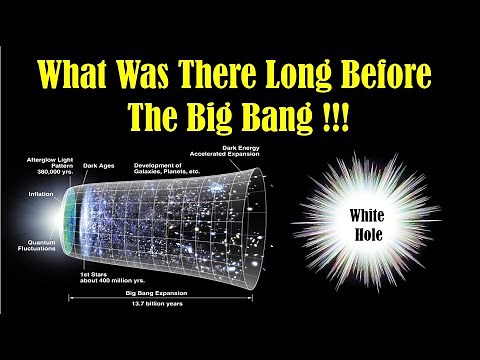 What Happened Before The Big Bang - Big Bang Was A White Hole - White Holes Explained