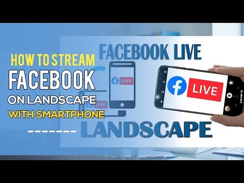 STREAM FACEBOOK LIVE ON LANDSCAPE MODE USING SMARTPHONE