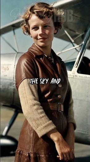 Amelia Earhart: The Pilot Who Vanished Into History