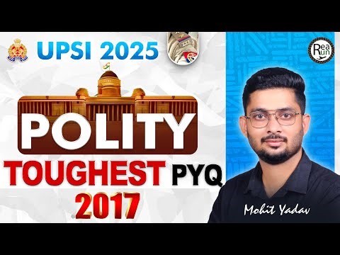 UPSI 2025 Target | Polity Toughest PYQ 2017 Marathon | Exam Level से भी ज़्यादा Hard Practice
