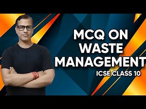 MCQ On Waste Management | ICSE Class 10 | ‪@sirtarunrupani‬