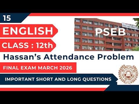 Hassan’s Attendance Problem | Class 12 PSEB English | Important Short & Long Questions 2026