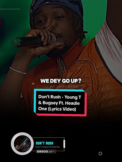 Don't Rush - Young T & Bugsey Ft. Headie One Lyrics