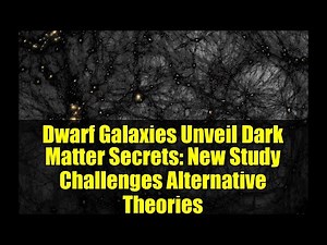 Dwarf Galaxies Unveil Dark Matter Secrets: New Study Challenges Alternative Theories