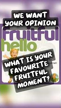 We want your opinion| What's your favorite Fruitful moment?