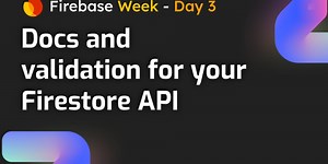 Adding Developer Portal Access and Request Validation to a Firestore API