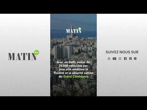 Casablanca : Ce que change la nouvelle autoroute Tit Mellil–Berrechid