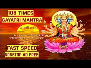 Gayatri Mantra 108 Times Fast