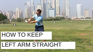 HOW TO KEEP THE LEFT ARM STRAIGHT IN THE GOLF SWING