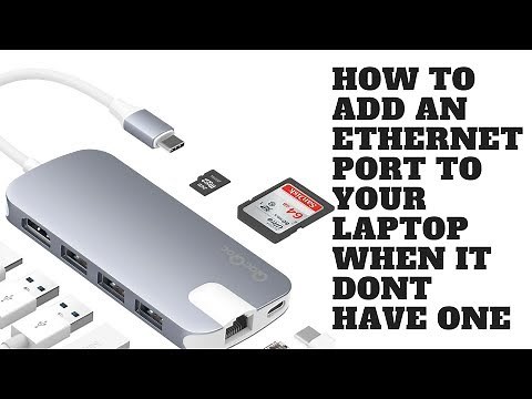 HOW TO ADD AN ETHERNET PORT TO YOUR LAPTOP WHEN IT DONT HAVE ONE