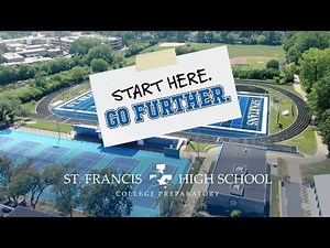 St. Francis High School–Start Here. Go Further.