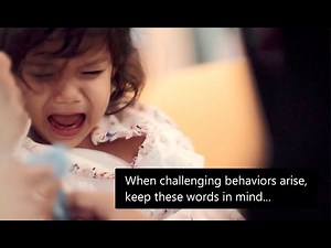 When challenging behaviors arise, keep these words in mind