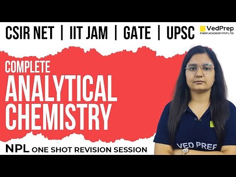 Complete Analytical Chemistry One Shot Revision |CSIR NET |IIT JAM|GATE| UPSC| VedPrep Chem Academy
