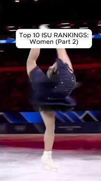 Top 10 ISU ranked women’s figure skaters! 👑 (2/2)