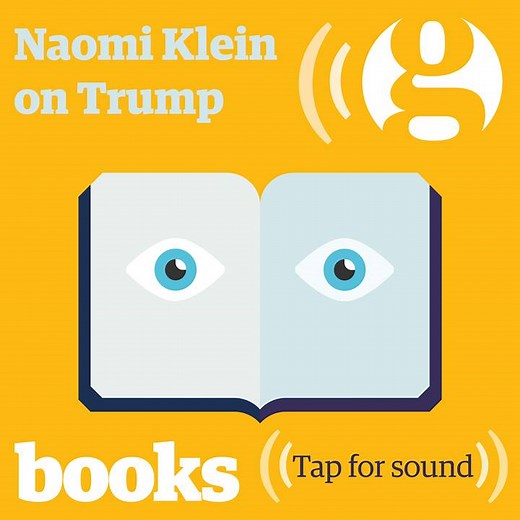 Naomi Klein on Trump, neoliberalism and failures of the left, in the latest episode of our books podcast. The activist and author speaks about her new book, No is Not Enough, and the importance of finding a way to push back against the shock politics of the Trump administration. | The Guardian