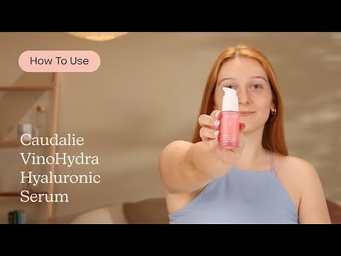 How to Use Caudalie VinoHydra Hyaluronic Serum | Care to Beauty