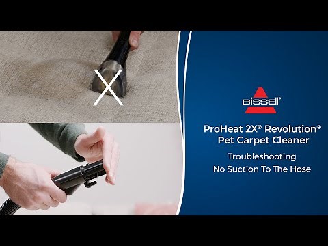 Troubleshooting No Suction To Hose | ProHeat 2X® Revolution® Pet Carpet Cleaner
