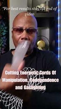 Cutting Energetic Cords Of Manipulation, Codependence and Gaslighting