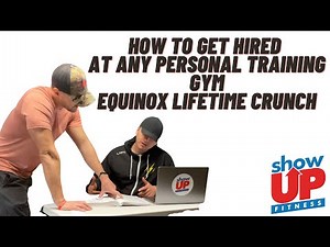 How to interview & get hired at ANY PERSONAL TRAINING GYM | Equinox | Lifetime | Show Up Fitness