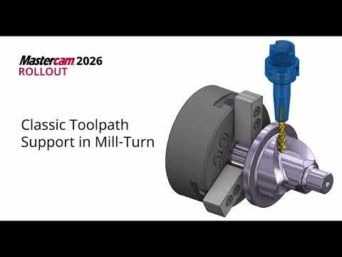 Mastercam 2026 Rollouts - Mill-Turn