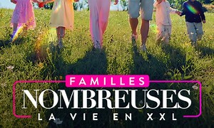 Familles nombreuses : la vie en XXL (Émission) | TF1  Belgique 🇧🇪