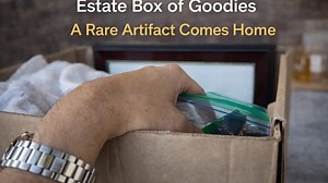 Estate box of goodies | A rare artifact comes home