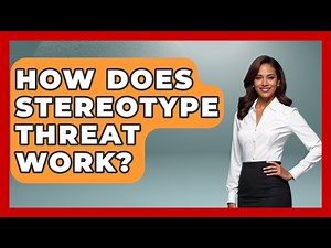How Does Stereotype Threat Work? - High School Toolkit