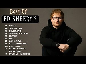 Ed Sheeran Full Hits Songs Collection Album 2020 - Ed Sheeran Best Songs Playlist 2020