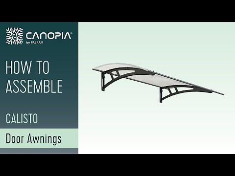How To Assemble Palram - Canopia | Calisto™ 1350 Door Awning