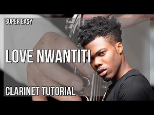 SUPER EASY: How to play Love Nwantiti by Ckay ft ElGrandeToto on Clarinet (Tutorial)