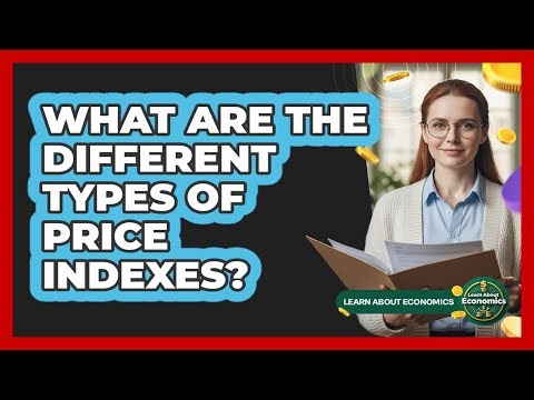 What Are The Different Types Of Price Indexes?